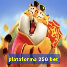 plataforma 258 bet